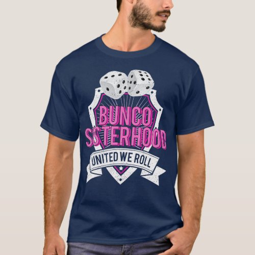 Bunco Sisterhood United We Roll Funny Game Night T T_Shirt