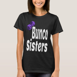 Bunco Sisters Game Night Dice Game Matching Siste T-Shirt