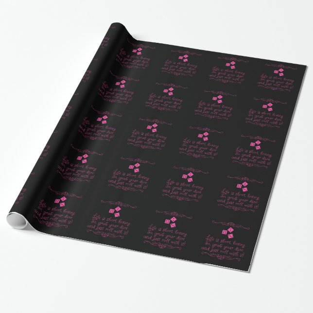 Bunco wrapping paper - Life is short, honey. (Unrolled)