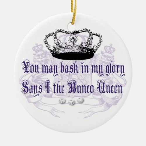 bunco _ you may bask in my glory ceramic ornament