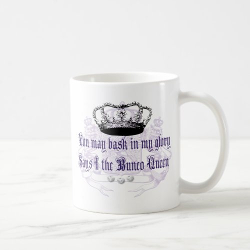 bunco _ you may bask in my glory coffee mug