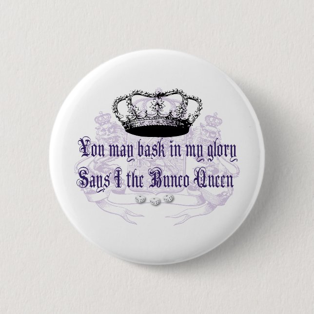 bunco - you may bask in my glory pinback button (Front)