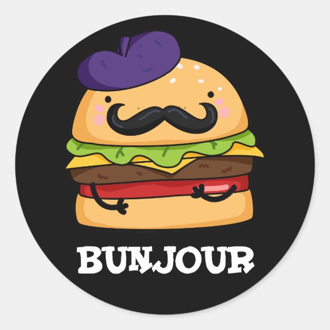Bunjour Funny French Burger Bun Pun Dark BG Classic Round Sticker (Front)