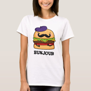 Bunjour Funny French Burger Bun Pun T-Shirt