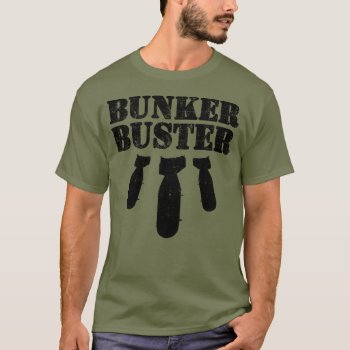 Bunker Buster Men's T-shirt by OniTees at Zazzle
