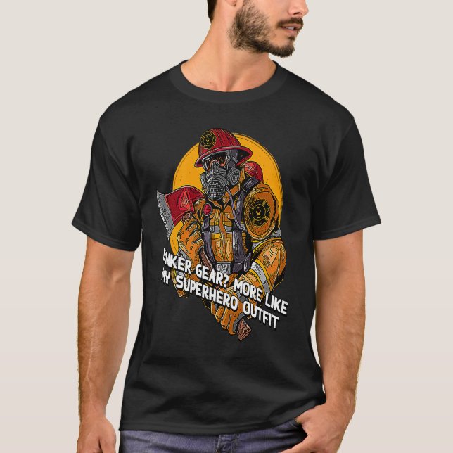 Bunker Gear More Like Firefighter Outfit Fireman C T-Shirt (Front)