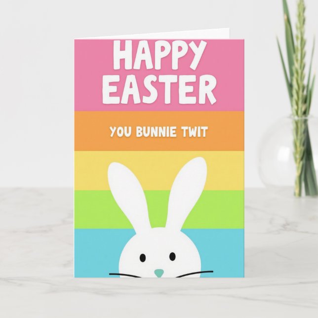 Bunnie Twit Easter Funny Card (Front)