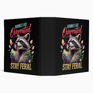 Bunnies Are Overrated Stay Feral 3 Ring Binder