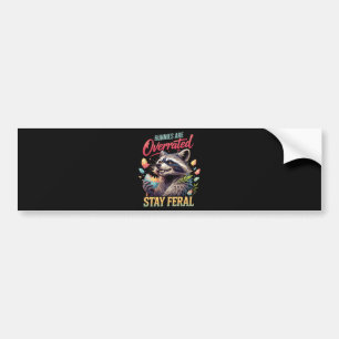 Bunnies Are Overrated Stay Feral Bumper Sticker