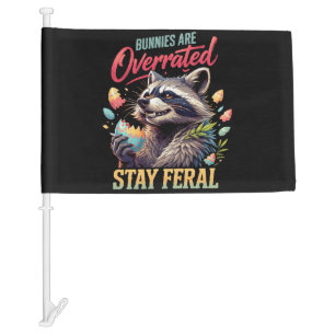 Bunnies Are Overrated Stay Feral Car Flag