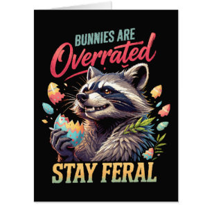 Bunnies Are Overrated Stay Feral Card
