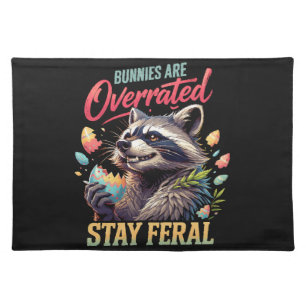 Bunnies Are Overrated Stay Feral Cloth Placemat