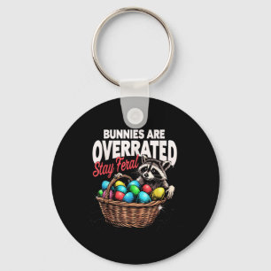 Bunnies Are Overrated Stay Feral Funny Easter Racc Keychain