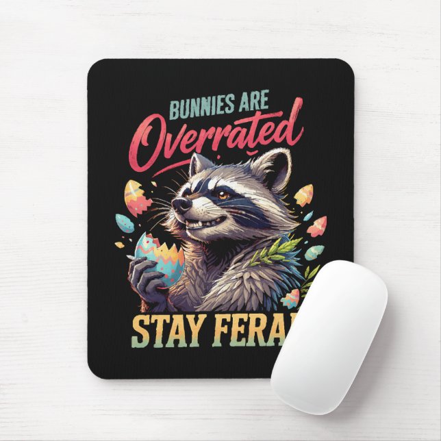 Bunnies Are Overrated Stay Feral Mouse Pad (With Mouse)