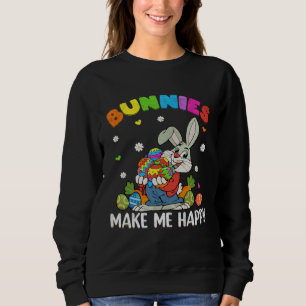 Bunnies Make Me Happy Bunny With Eggs Hunt Easter  Sweatshirt