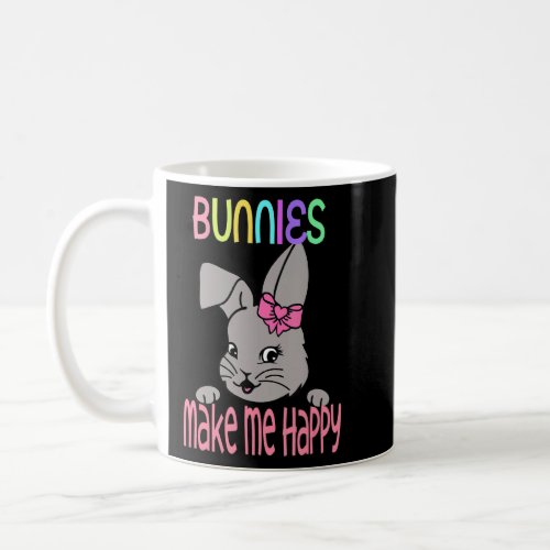 Bunnies Make Me Happy Easter Day  1  Coffee Mug