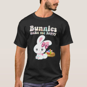 BUNNIES MAKE ME HAPPY Toddler Girl Kid Mom Cute Ea T-Shirt