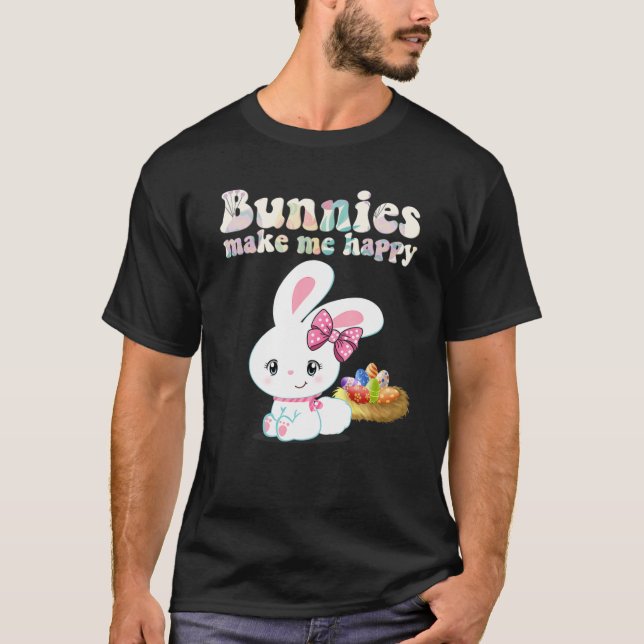 BUNNIES MAKE ME HAPPY Toddler Girl Kid Mom Cute Ea T-Shirt (Front)