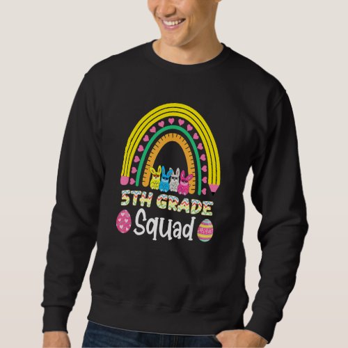Bunnies Rainbow 5th Grade Teachers Students Squad  Sweatshirt