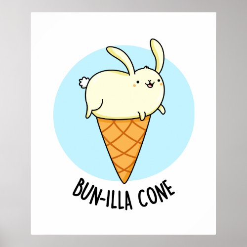 Bunnilla Cone Funny Bunny Vanilla Ice Cream Pun Poster