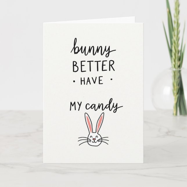 Bunny Better Have My Candy Card (Front)