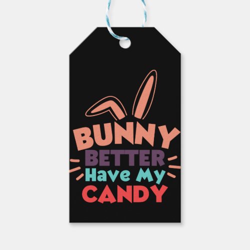 Bunny Better Have My Candy Gift Tags