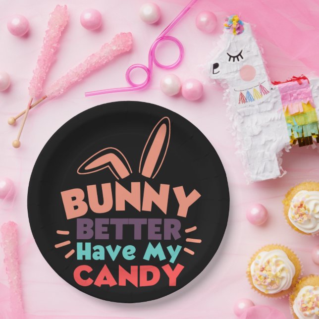 Bunny Better Have My Candy Paper Plates (Party)
