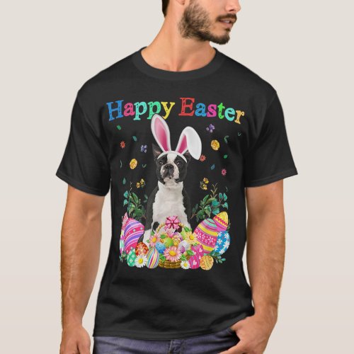 Bunny Boston Terrier Dog Happy Easter Eggs T_Shirt