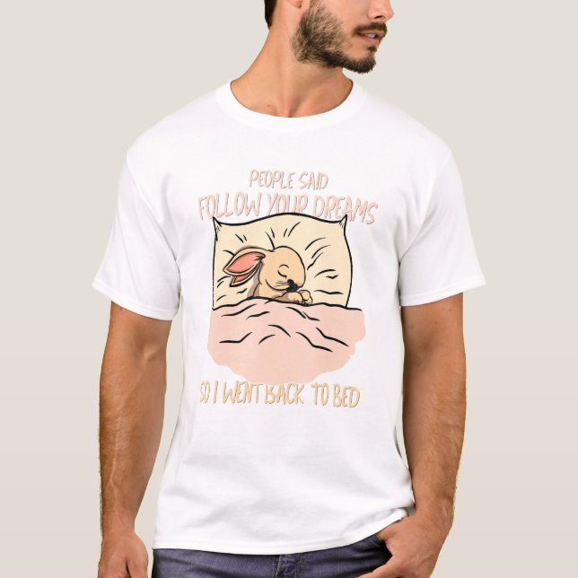 Bunny Design Sleeping Laziness Does Not Exist Bed  T-Shirt (Front)