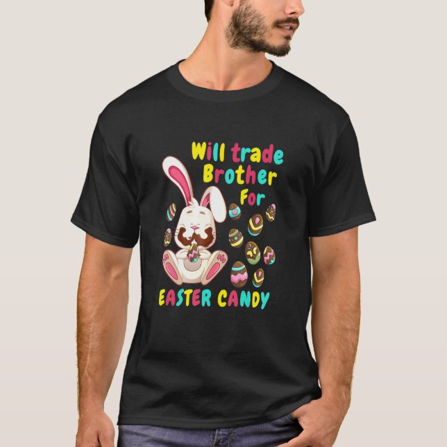 Bunny easter Candy Will Trade Brother For Easter C T-Shirt (Front)