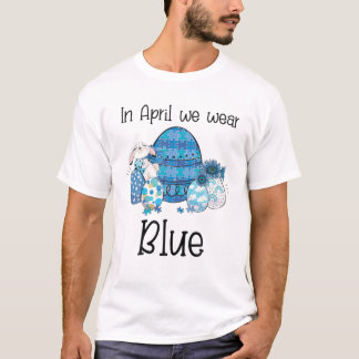 Bunny Easter Egg In April We Wear Blue Autism Awar T-Shirt
