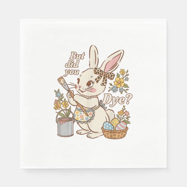 Bunny Egg But Did You Dye Funny Cute Easter Rabbit Napkins (Front)