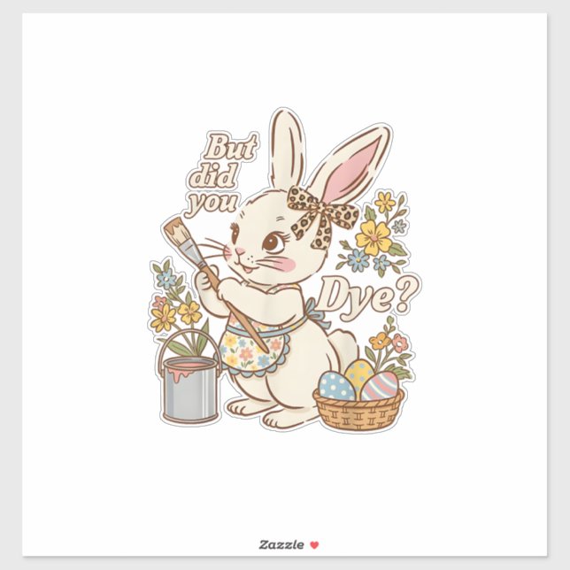 Bunny Egg But Did You Dye Funny Cute Easter Rabbit Sticker (Sheet)