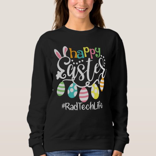 Bunny Eggs Happy Easter Rad Tech Radiologic Techno Sweatshirt