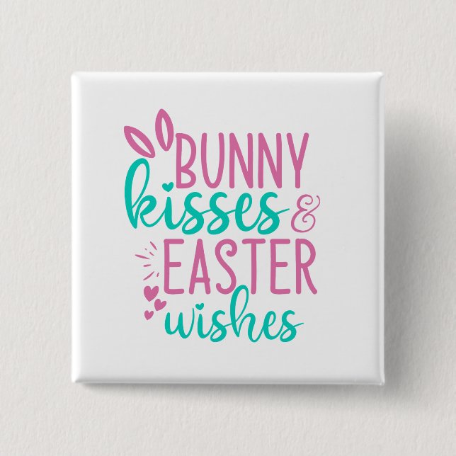 Bunny kisses and Easter wishes Holiday Button (Front)
