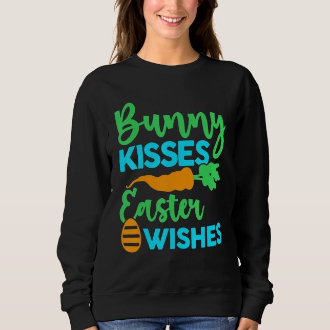 Bunny Kisses Easter Wishes Happy Easter Day Cute B Sweatshirt (Front)