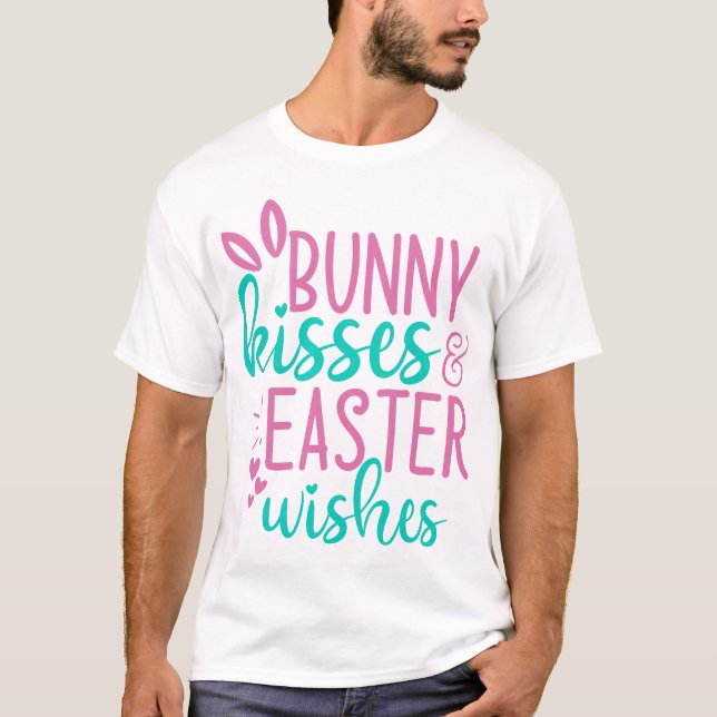 Bunny Kisses & Easter Wishes T-Shirt (Front)