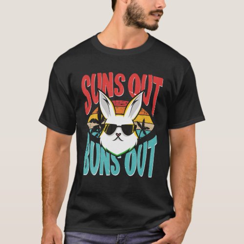 Bunny Lover Suns Out Buns Out T_Shirt