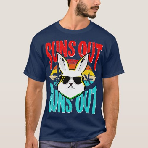 Bunny Lover Suns Out Buns Out T_Shirt