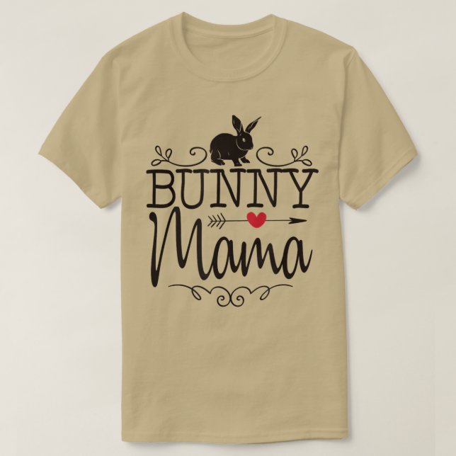 Bunny Mama  Cute Rabbit  For Rabbit Lover  T-Shirt (Design Front)