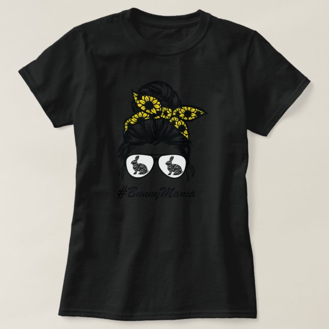 Bunny Mama messy bun sunflower rabbit mom messy T-Shirt (Design Front)