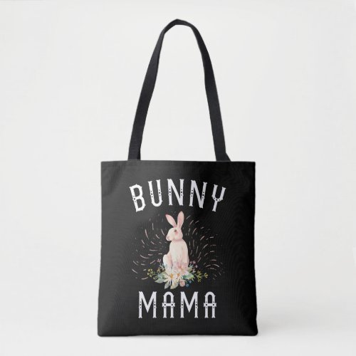 Bunny Mama Rabbit Lover Best Mom Ever Mothers Day Tote Bag