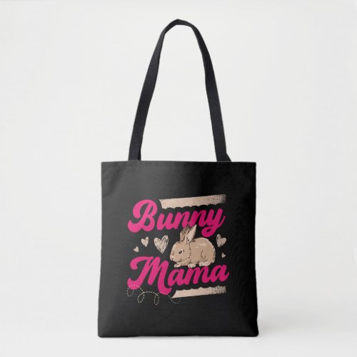 Bunny Mama Rabbit Lover Best Mom Ever Mothers Day  Tote Bag