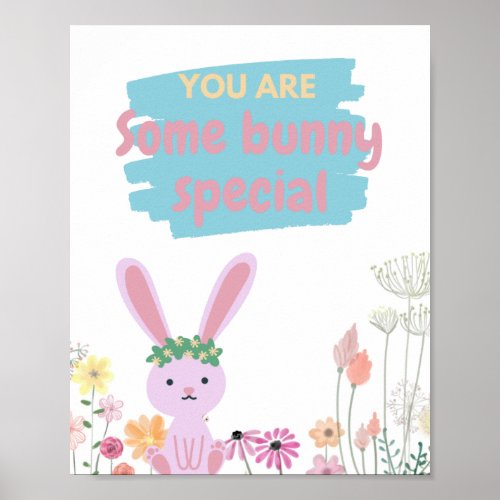 Bunny Poster you are some bunny special