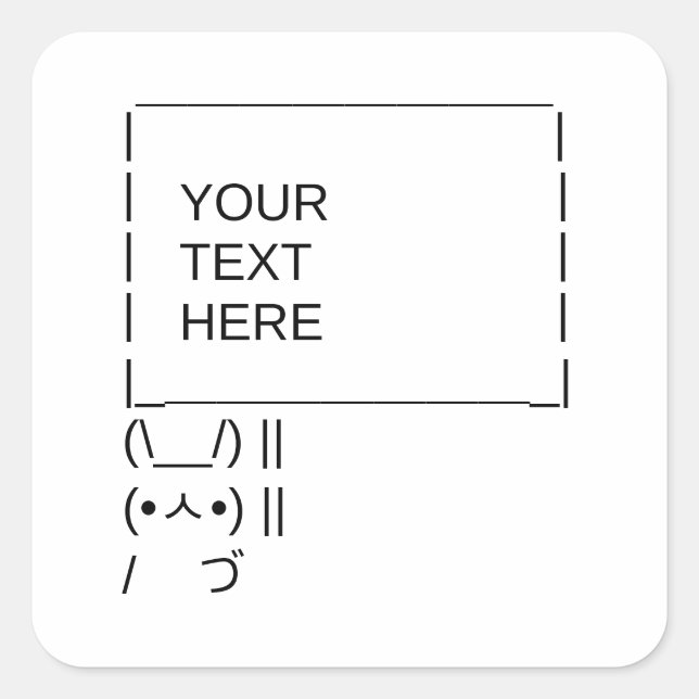 Bunny Protest Sign / Customizable ASCII Text Art Square Sticker (Front)