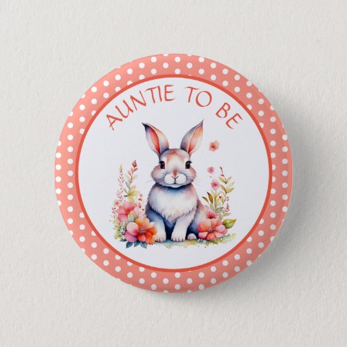 Bunny Rabbit in Flowers Aunt to Be Baby Shower Button