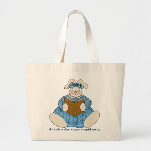 Bunny Reads Books to Keep Stupid Away Large Tote Bag