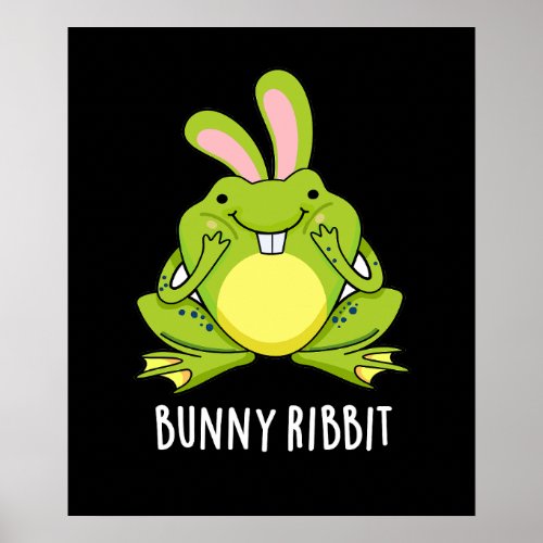 Bunny Ribbit Funny Rabbit Frog Pun Dark BG Poster