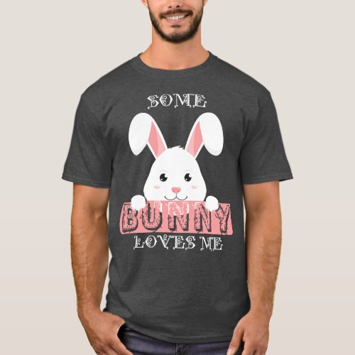Bunny Some bunny loves me 1 T_Shirt