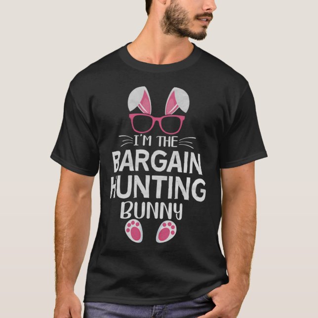 Bunny Sunglasses Easter Party I m the Bargain Hunt T-Shirt (Front)